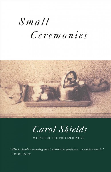 Small ceremonies : a novel / by Carol Shields.