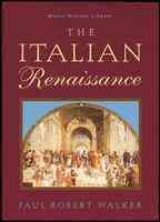 The Italian Renaissance / Paul Robert Walker.