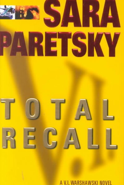 Total recall : a V.I. Warshawski novel / Sara Paretsky.