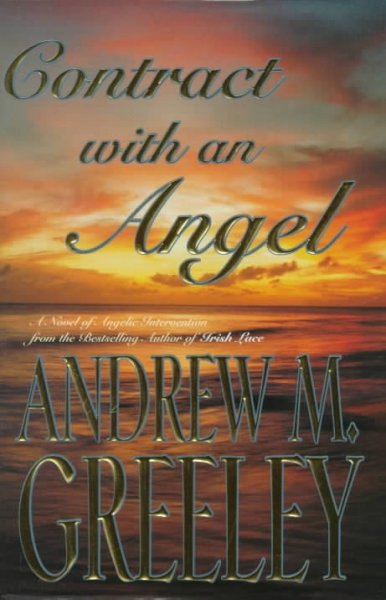Contract with an angel / Andrew M. Greeley.
