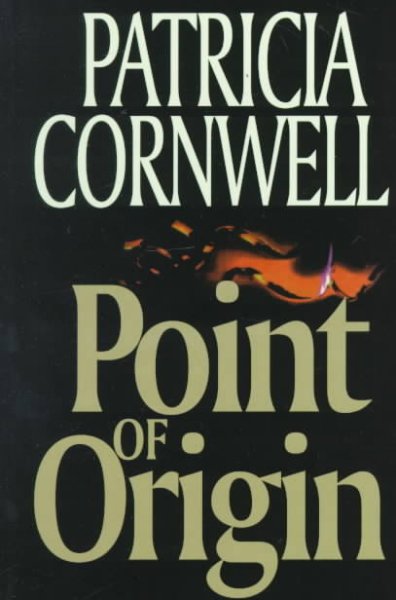 Point of origin / Patricia Cornwell.