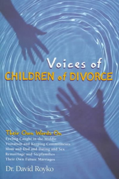 Voices of children of divorce / David Royko.