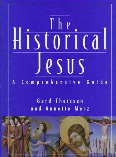 The historical Jesus : a comprehensive guide / Gerd Theissen and Annette Merz ; [translated by John Bowden from the German].