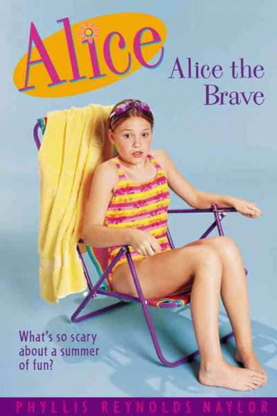 Alice the brave / Phyllis Reynolds Naylor.
