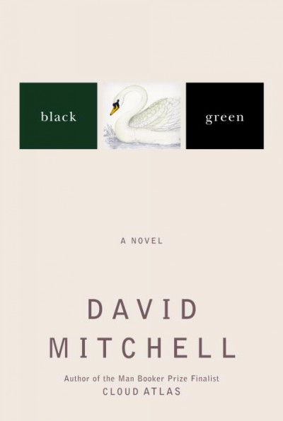 Black swan green : a novel / David Mitchell.