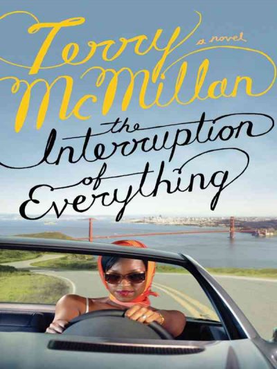 The interruption of everything / Terry McMillan.