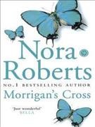 Morrigan's cross / Nora Roberts.