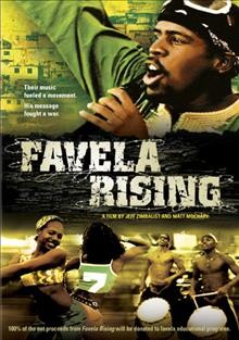 Favela rising [videorecording] / Sidetrack Films and Voy Pictures present a film by Jeff Zimbalist, Matt Mochary.