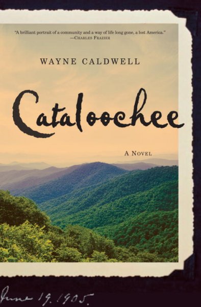 Cataloochee : a novel / Wayne Caldwell.