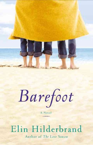 Barefoot : a novel / Elin Hilderbrand.