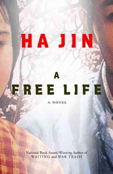 A free life / Ha Jin.