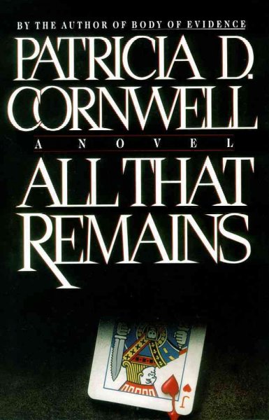 All that remains : a novel / Patricia D. Cornwell.