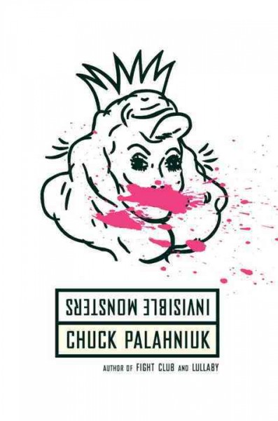 Invisible monsters / Chuck Palahniuk.