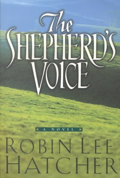 The shepherd's voice : a novel / Robin Lee Hatcher.