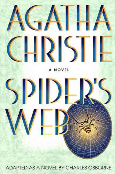 Spider's web / by Agatha Christie ; adapted as a novel by Charles Osborne.
