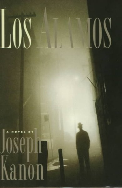 Los Alamos : a novel / by Joseph Kanon.