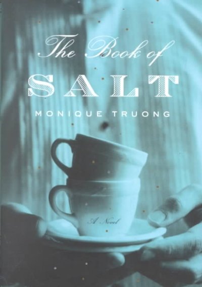 The book of salt / Monique Truong.