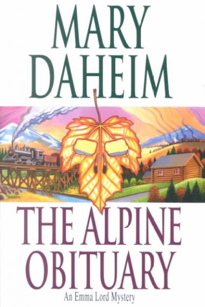 The alpine obituary : [an Emma Lord mystery] / Mary Daheim.