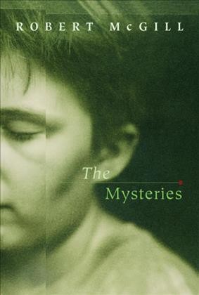 The mysteries / Robert McGill.