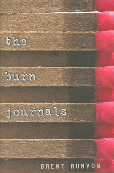 The burn journals / Brent Runyon.