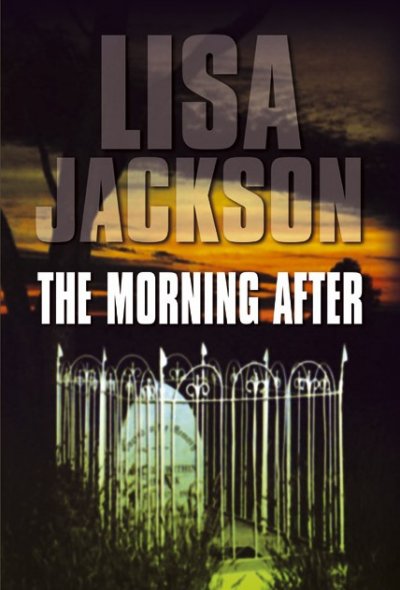 The morning after / Lisa Jackson.