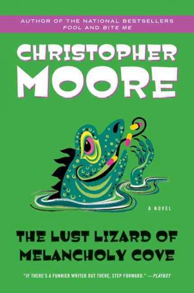 The lust lizard of Melancholy Cove / Christopher Moore.