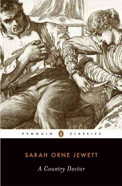 A country doctor / Sarah Orne Jewett ; edited with an introduction and notes by Frederick Wegener.