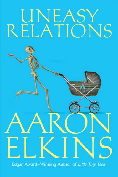 Uneasy relations / Aaron Elkins.