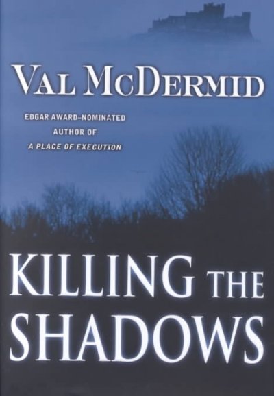 Killing the shadows / Val McDermid.