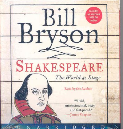 Shakespeare [sound recording] : the world as stage / Bill Bryson.