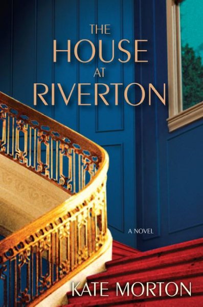 The house at Riverton : a novel / Kate Morton.