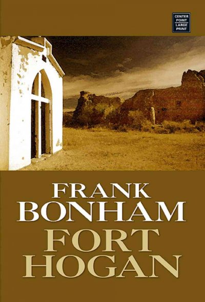 Fort Hogan / Frank Bonham.