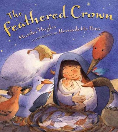 The feathered crown / Marsha Hayles ; illustrated by Bernadette Pons.