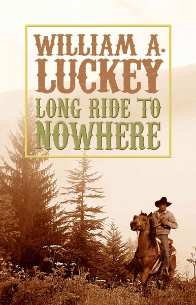 Long ride to nowhere / William A. Lickey.