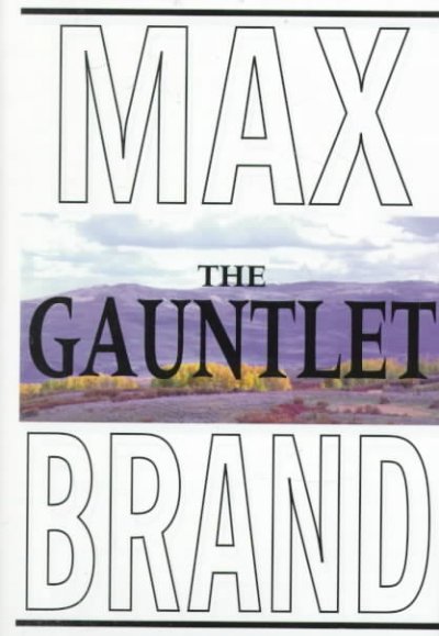 The gauntlet : a western trio / Max Brand.
