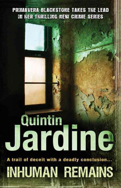 Inhuman remains : a Primavera Blackstone mystery / Quintin Jardine.