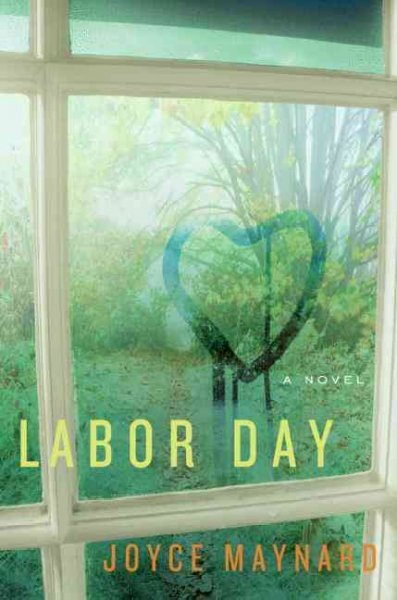 Labor Day / Joyce Maynard.