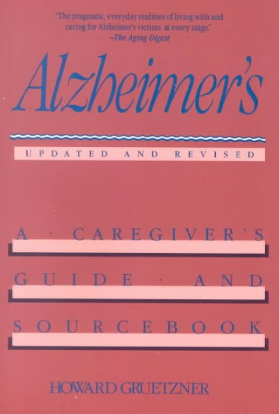 Alzheimer's : a caregiver's guide and sourcebook / Howard Gruetzner.