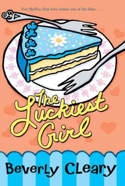 The luckiest girl / Beverly Cleary.