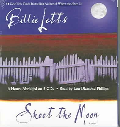 Shoot the moon [sound recording] / Billie Letts.