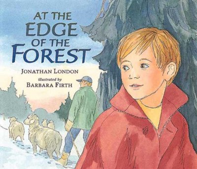 At the edge of the forest / Jonathan London ; illustrated by Barbara Firth.