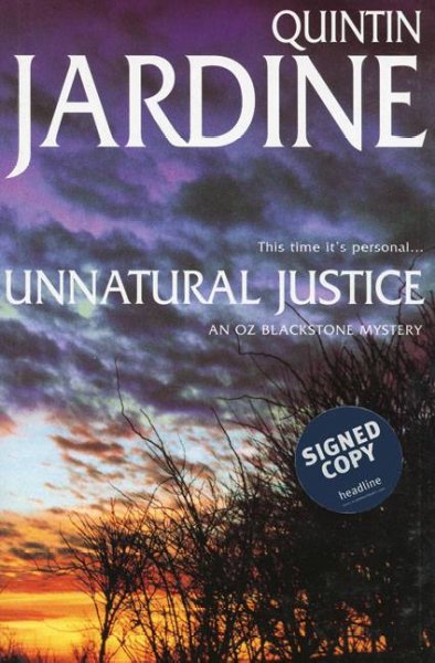 Unnatural justice : [an Oz Blackstone mystery] / Quintin Jardine.