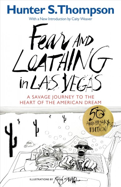 Fear and loathing in Las Vegas : a savage journey to the heart of the American dream / by Hunter S. Thompson ; illustrated by Ralph Steadman.
