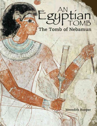 An Egyptian tomb : the tomb of Nebamun / Meredith Hooper.