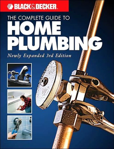 The complete guide to home plumbing / [editor, Andrew Karre].