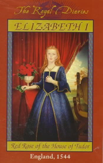 Elizabeth I : red rose of the House of Tudor / by Kathryn Lasky.