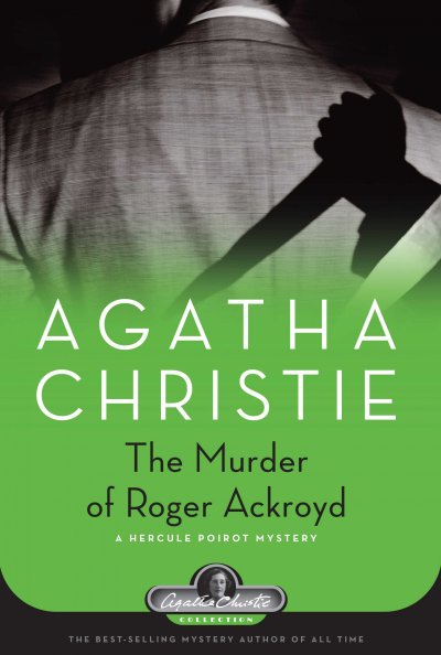 The murder of Roger Ackroyd : a Hercule Poirot mystery / Agatha Christie.