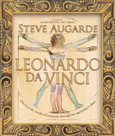 Leonardo da Vinci : [discover the world of Leonardo through his apprentice's diary] / Steve Augarde ; illustrated by Leo Brown.