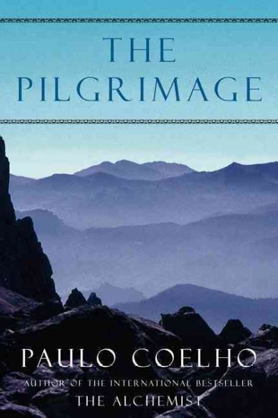 The pilgrimage : a contemporary quest for ancient wisdom / Paulo Coelho ; translated by Alan Clarke.