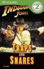 Indiana Jones : traps and snares / written by Clare Hibbert.
